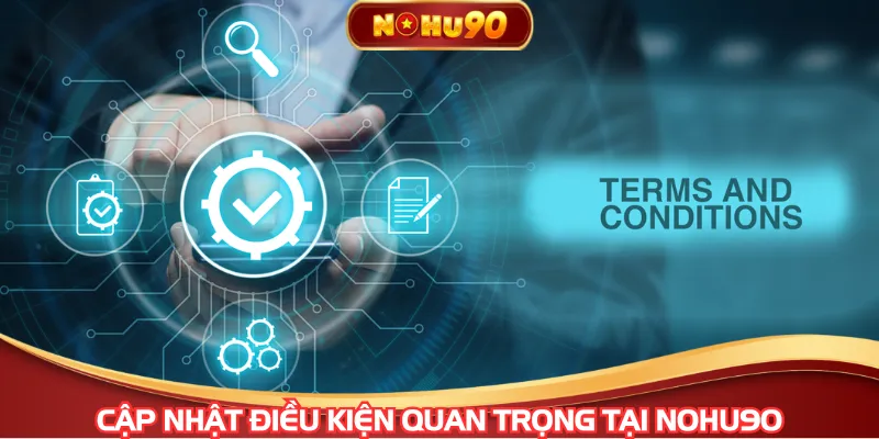 Điều khoản và điều kiện nên tuân thủ chặt chẽ