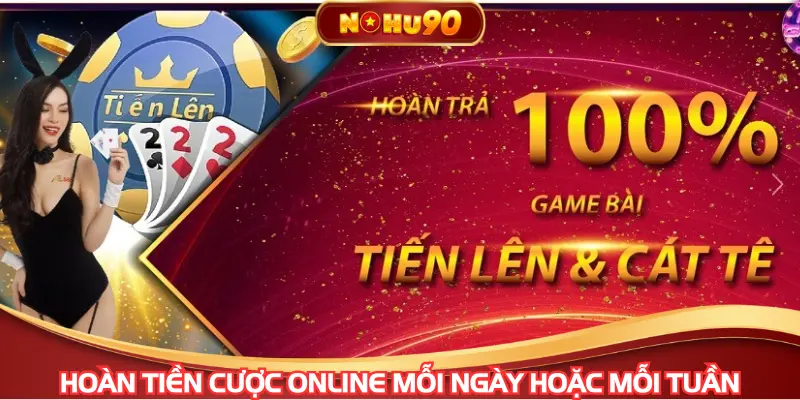 Hoàn tiền cược online mỗi ngày hoặc mỗi tuần