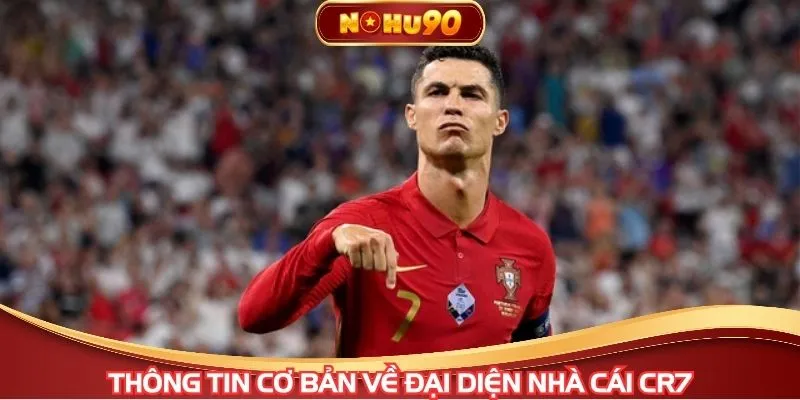 Thông tin cơ bản về đại diện nhà cái CR7